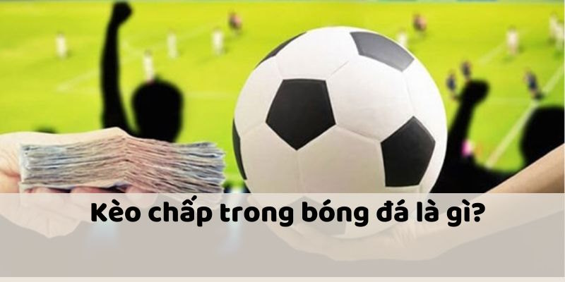 Soi Kèo Chấp Là Gì? Bí Quyết Soi Hiệu Quả Nhất 2025 10 Soi Keo Chap